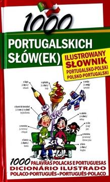 1000 PORTUGALSKICH SŁÓWEK ILUSTROWANY SŁOWNIK PORTUGALSKO-POLSKI POLSKO-POR