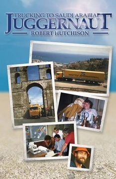 Juggernaut: Trucking to Saudi Arabia Hutchison