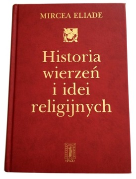 HISTORIA WIERZEŃ I IDEI RELIGIJNYCH, TOM 1, MIRCEA ELIADE, NOWA, UNIKAT