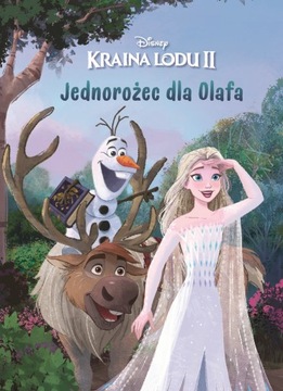 Jednorożec dla Olafa. Disney Kraina Lodu II