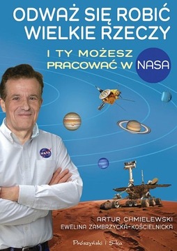 Odważ się robić wielkie rzeczy.I ty możesz... NASA