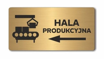 HALA PRODUKCYJNA strzałka w lewo | Tabliczka informacyjna ZŁOTA | Druk UV