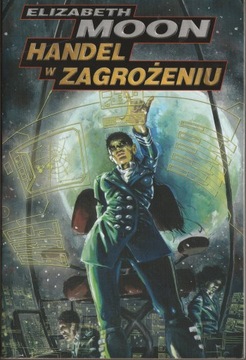 Elizabeth Moon Handel w zagrożeniu