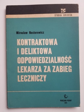 Kontraktowa i deliktowa odpowiedzialność lekarza za zabieg , NESTEROWICZ