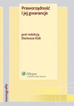 PRAWORZĄDNOŚĆ I JEJ GWARANCJE - POD REDAKCJĄ DARIUSZA KALI