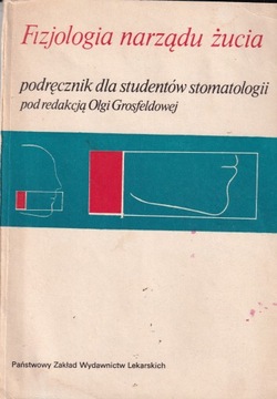 FIZJOLOGIA NARZĄDU ŻUCIA. PODRĘCZNIK DLA STUDENTÓW