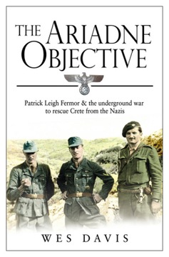 The Ariadne Objective: Patrick Leigh Fermor and th