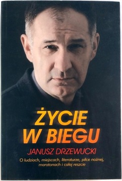Życie w biegu Janusz Drzewucki