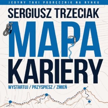 Mapa Kariery - Wystartuj / Przyspiesz / Zmień