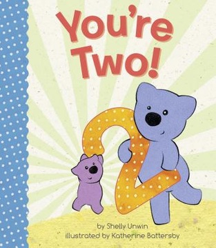 You're Two! Shelly Unwin