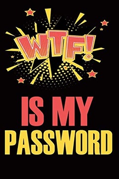 Planner, Magic What The Fuck Is My Password: A Premium Journal And Logbook