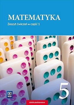 Matematyka. Zeszyt ćwiczeń. Klasa 5. Częsć 1