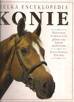 Wielka Encyklopedia Konie Elwyn Hartley Edwards