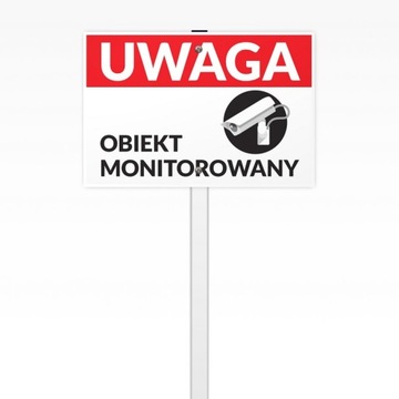 Tablica ZNAK na stelażu UWAGA OBIEKT MONITOROWANY