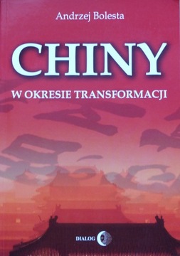 Andrzej Bolesta - Chiny w okresie transformacji