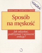 Sposób na męskość Jak odzyskać podtrzymać i wzmocn