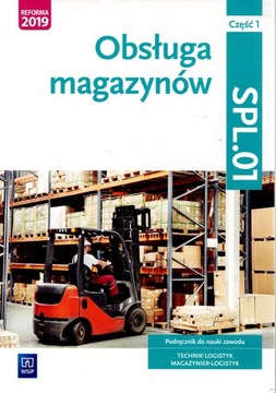 OBSŁUGA MAGAZYNÓW CZEŚĆ 1 SPL.01 PODRĘCZNIK WSIP