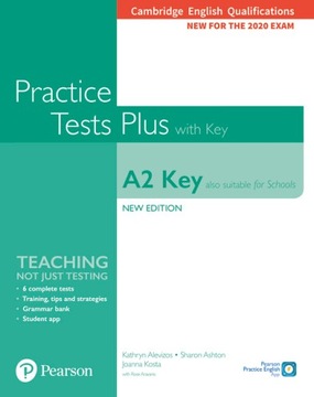 Practice Tests Plus A2 Key. Cambridge Exams 2020 (Also for Schools). Studen