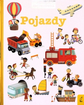 PIERWSZA ENCYKLOPEDIA. POJAZDY. PIERWSZA ENCYKLOPEDIA [KSIĄŻKA]