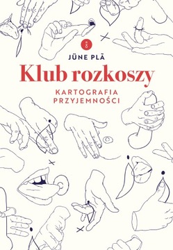KLUB ROZKOSZY KARTOGRAFIA PRZYJEMNOŚCI June Pla