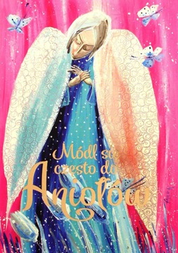 MÓDL SIĘ CZĘSTO DO ANIOŁÓW (KSIĄŻKA)