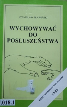 WYCHOWYWAĆ DO POSŁUSZEŃSTWA - S. SŁAWIŃSKI