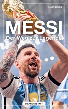 Messi: Der Weg zur Legende - Caioli, Luca