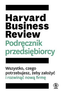 Harvard Business Review. Podręcznik przedsiębiorcy Praca Zbiorowa, Bożena