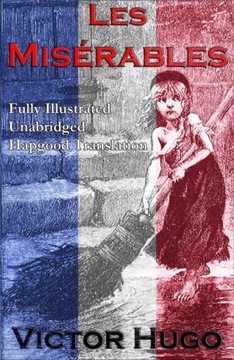 Les Miserables (Fully Illustrated Unabridged Hapgo