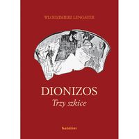 LENGAUER DIONIZOS TRZY SZKICE