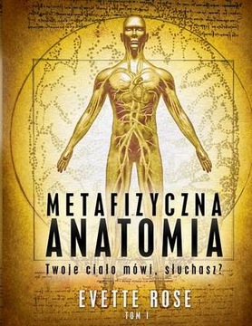 Metaphysical Anatomy Volume 1 Polish Version Rose, Evette