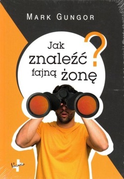 Jak znaleźć fajną żonę Mark Gungor