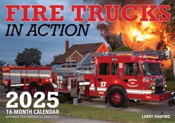 Fire Trucks in Action 2025 : 16-Month Calendar: September 2024 to December