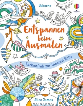 Entspannen beim Ausmalen: Farbenfroh zur inneren Ruhe - ab 7 Jahren (2023)