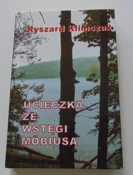 Ryszard Klimczak - UCIECZKA ZE WSTĘGI MOBIUSA