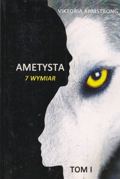Ametysta 7 wymiar Tom 1 Viktoria Armstrong