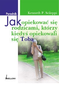 Jak opiekować się rodzicami, którzy kiedyś opiekow