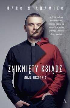 ZNIKNIĘTY KSIĄDZ MOJA HISTORIA Marcin Adamiec 2022