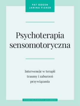 PSYCHOTERAPIA SENSOMOTORYCZNA KSIĄŻKA
