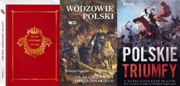 Atlas historii Polski + Wodzowie Polski + Polskie triumfy