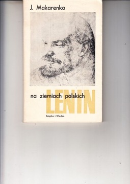 Lenin na ziemiach polskich J. Makarenko 1965r.
