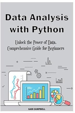CAMPBELL, SAM Data Analysis with Python: Unlock the Power of Data. Comprehe