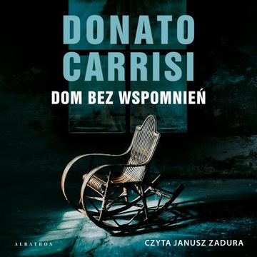 DOM BEZ WSPOMNIEŃ DONATO CARRISI AUDIOBOOK