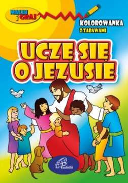 Uczę się o Jezusie Kolorowanka z zabawami