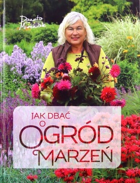 JAK DBAĆ O OGRÓD MARZEŃ - Danuta Młoźniak [KSIĄŻKA