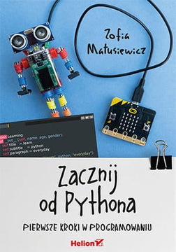 ZACZNIJ OD PYTHONA PIERWSZE KROKI W PROGRAMOWANIU