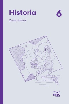 Historia Zeszyt Ćwiczeń Klasa 6 MAC Edukacja
