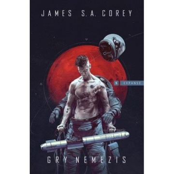 Expanse 5 Gry Nemezis - James S.A. Corey