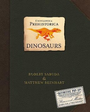 ENCYCLOPEDIA PREHISTORICA DINOSAURS POP-UP Sabuda