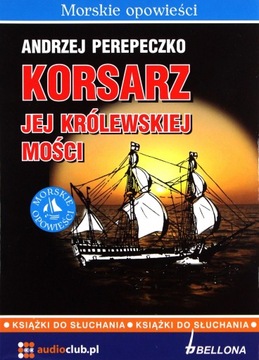 KORSARZ JEJ KRÓLEWSKIEJ MOŚCI Andrzej Perepeczko